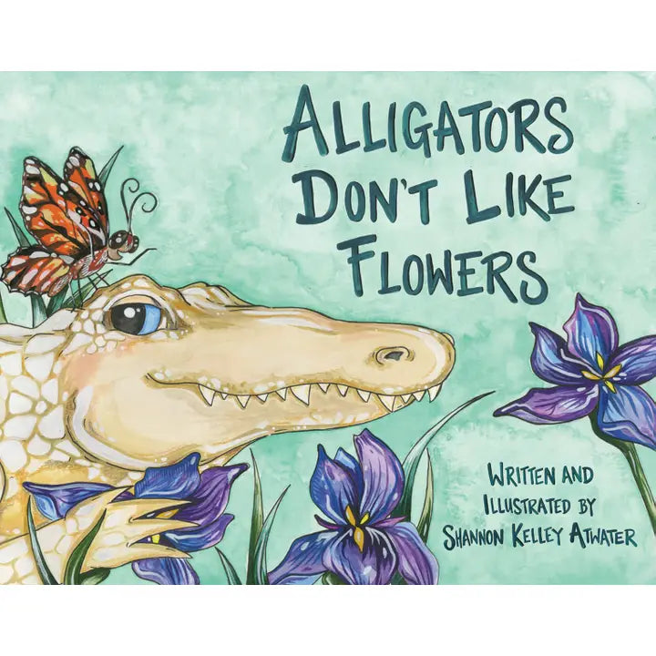 Alligators Don't Like Flowers